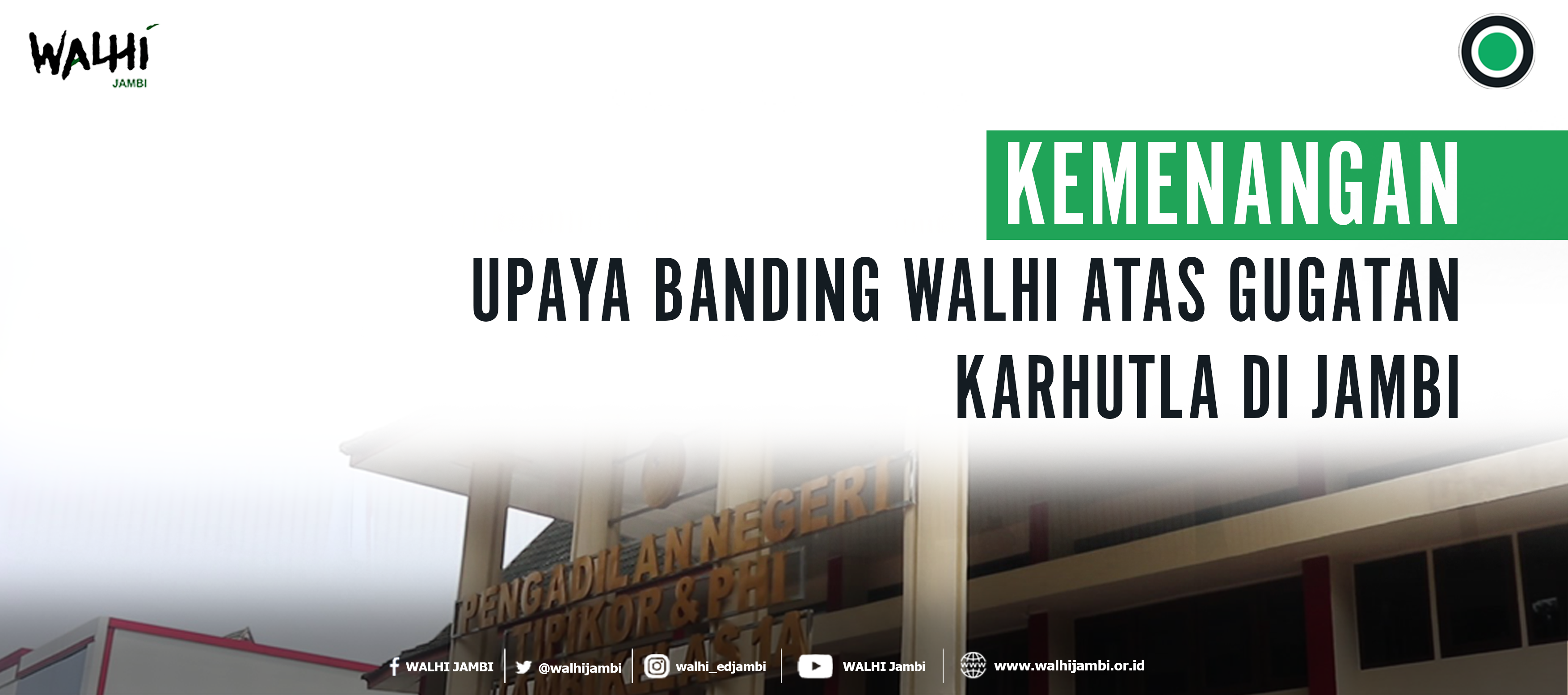 Read more about the article Siaran Pers – Kemenangan Upaya Banding WALHI atas Gugatan KARHUTLA di Jambi